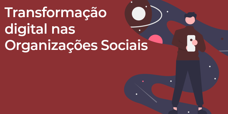 O impacto da transformação digital nas Organizações Sociais | Blog HYB