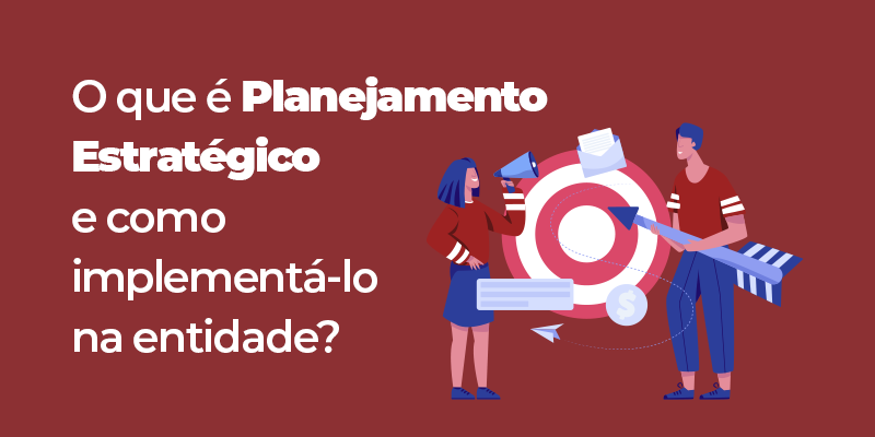 O que é planejamento estratégico e como implementá-lo na entidade ...