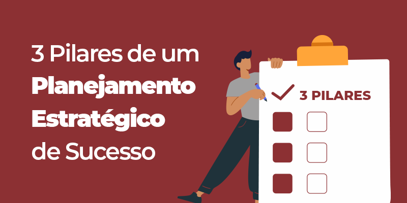 3 pilares de um planejamento estratégico de sucesso | Blog HYB